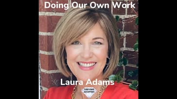 Doing Our Own Work with Laura Adams