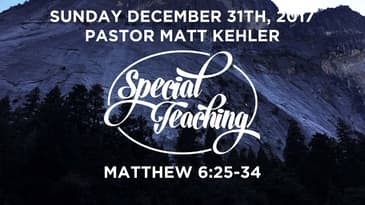 Matthew 6:25-34 -- Special Message