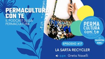 (EP17) La sarta recycler – con Greta Naselli