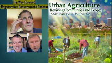# 41. Urban Agriculture: Reviving Communities and People: A Conversation with Michael Ableman