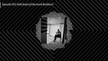 Episode 555: Seth Avett (of the Avett Brothers)