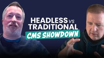 S2E16: Headless vs traditional CMS: Which one fits your organization?