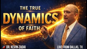 Understanding the True Dynamics of Faith | Kevin Zadai
