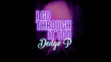 Dedge P -  I Go Through It Too | New Hip Hop Christian Music