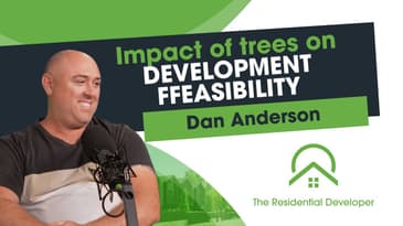 The Essential Role of Tree Management in Residential Development with Dan Anderson of Apical