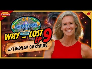 Survivor 44 | Why ___ Lost 9 with Lindsay Carmine