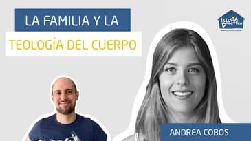 La Familia y la Teología del Cuerpo - Andrea Cobos / Simposio Católico Virtual: Iglesia Doméstica