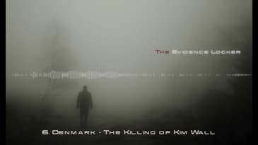 6. Denmark - The Killing of Kim Wall - PODCAST