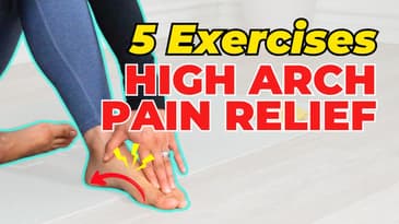 5 Best Exercises for High Arches & Foot Pain Relief