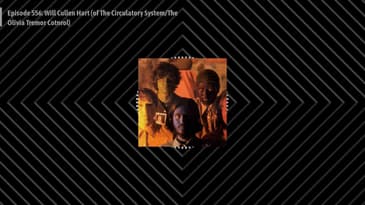 Episode 556: Will Cullen Hart (of The Circulatory System/The Olivia Tremor Cotnrol)