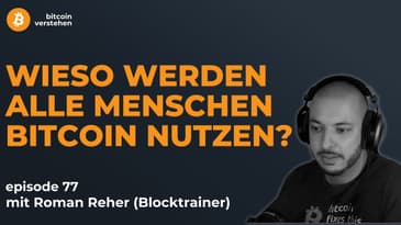 Episode 77 - Der Übergang zu Bitcoin mit Roman (Blocktrainer)