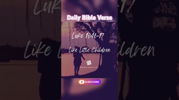 Daily Devotional - Luke 18:16-17 - #inspirational #inspiration #bible