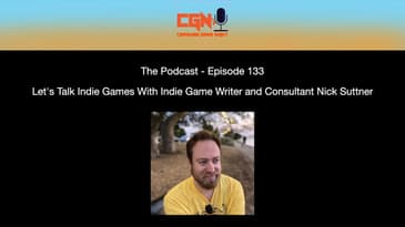 Episode 133 - Let's Talk Indie Games With Indie Game Writer & Consultant Nick Suttner