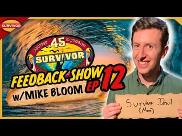 Survivor 45 | Ep 12 Feedback Show w/ Mike Bloom