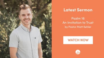 Psalm 16 - An Invitation To Trust
