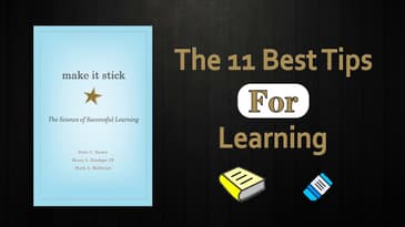 The 11 Best Tips For Learning | Book Summary and Review of Make It Stick by Peter Brown
