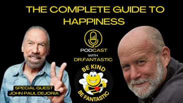 The Complete Guide to Happiness Podcast with Dr. Fantastic: Interview John Paul DeJoria