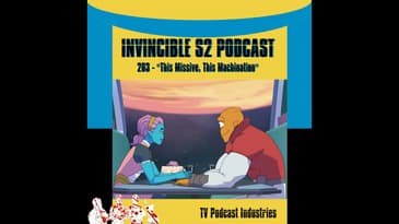 Invincible 203 "This Missive This Machination" Podcast
