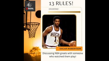 13 Rules: NBA Random Thoughts - Overtime! Oscar Robertson!