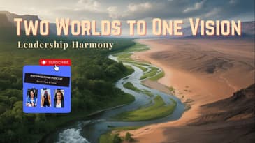 Two Worlds to One Vision: Leadership Harmony
