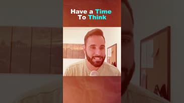 Have a Time To Think