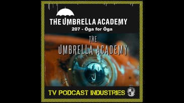 Umbrella Academy 207 Podcast "Oga for Oga"