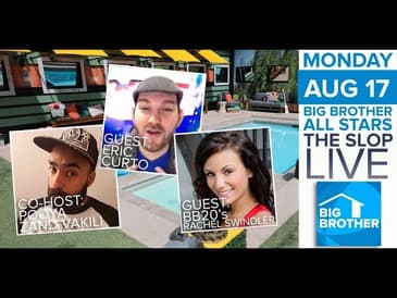 Big Brother All-Stars | The Slop | Rachel Swindler, Eric Curto | Monday, Aug 17, 2020