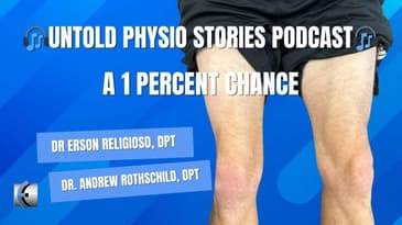 Untold Physio Storie Podcast - 1 Percent Chance