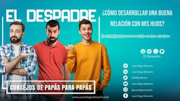 El Despadre - ¿Cómo desarrollar una buena relación con mis hijos? - Consejo de Luis Ku