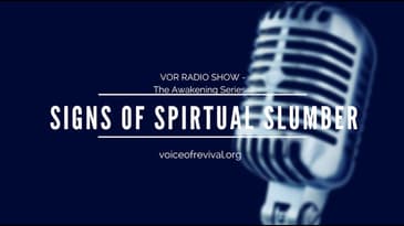 [VOR RADIO] Signs of Spiritual Slumber