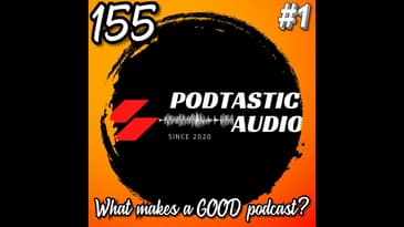 155 The Art of Storytelling in Podcasting: How to Elevate Your Show and Create a Good Podcast