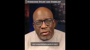 Overcome Doubt and Disbelief