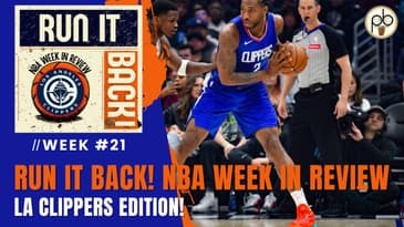 Run it Back! NBA Week in Review, LA Clippers - Week #21