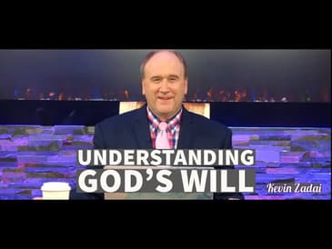 Understanding God's Will - Kevin Zadai