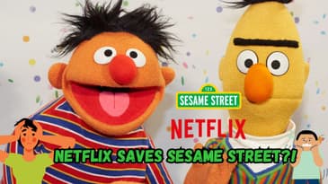 Netflix Saves Sesame Street?!