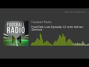 FoosTalk Live Episode 12 with Adrian Zamora