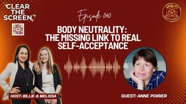 S1E040 Body Neutrality: The Missing Link to Real Self-Acceptance with Anne Poirier