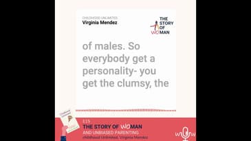 E15: Woman and Unbiased Parenting: Virginia Mendez, Childhood Unlimited