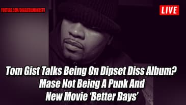 Tom Gist Talks Being On Dipset Diss Album? Mase Not Being A Punk And New Movie ‘Better Days’