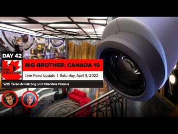 Big Brother Canada 10 | Live Feed Update April 9