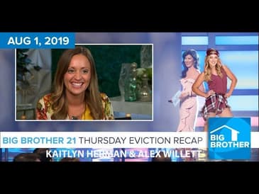 Big Brother 21 Thursday Night Aug 1 Eviction Recap | Kaitlyn Herman & Alex Willett #BB21