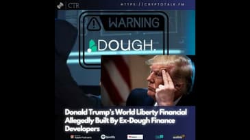 Donald Trump’s World Liberty Financial Allegedly Built By Ex-Dough Finance Developers; And How to...