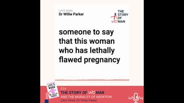 E14: Woman and The Morality of Abortion: Dr. Willie Parker, Life's Work