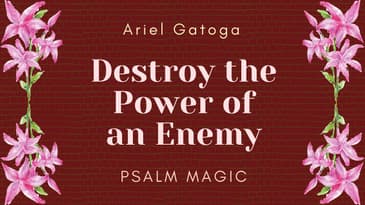 Psalm 59 - Destroy an Enemy's Power to Harm You