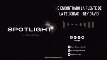 Spotlight - He encontrado la fuente de la felicidad (ft. Rey David) T1 Ep. 19