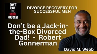 Jack-in-the-Box Divorced Dad? How to Survive the Empty Week After Custody Swap 📦😔 Robert Gonnerman