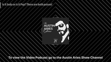 Is it Soda or is it Pop? There are both poison! | Austin Aries Show