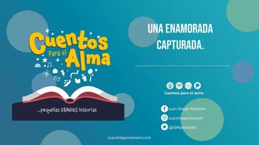 Cuentos para el Alma - Una enamorada capturada, cuento para niños.