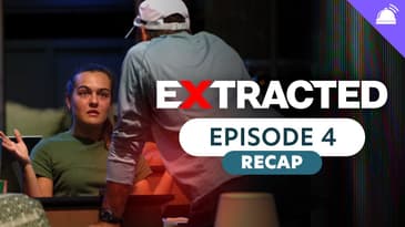 Extracted Episode 4: Bread, Betrayal, and Extractions