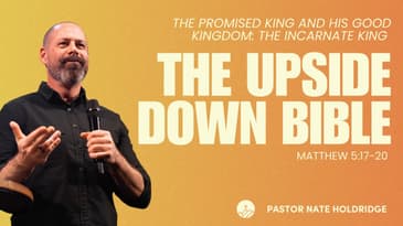 The Upside Down Bible (Matthew 5:17-20)